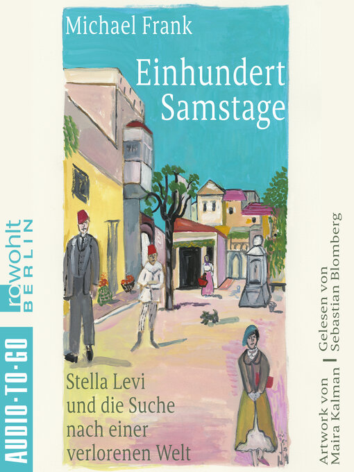 Title details for Einhundert Samstage--Stella Levi und die Suche nach einer verlorenen Welt (ungekürzt) by Michael Frank - Wait list